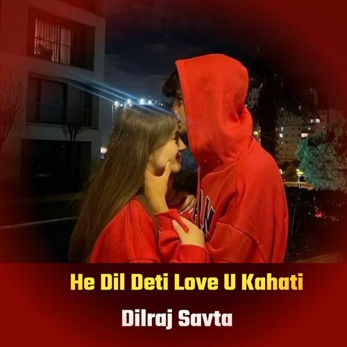 He Dil Deti Love U Kahati
