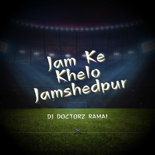Jam Ke Khelo Jamshedpur