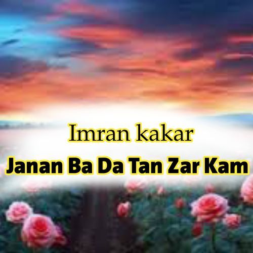 Janan Ba Da Tan Zar Kam