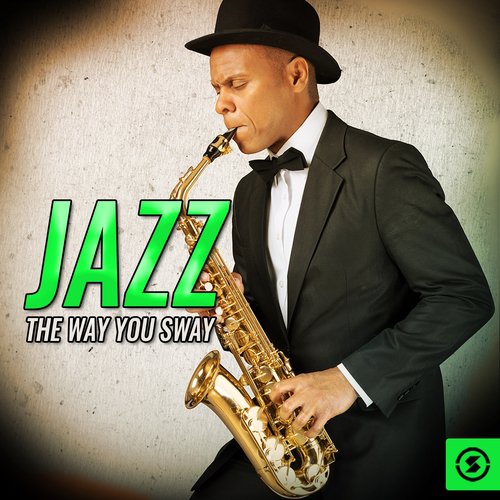 Jazz The Way You Sway