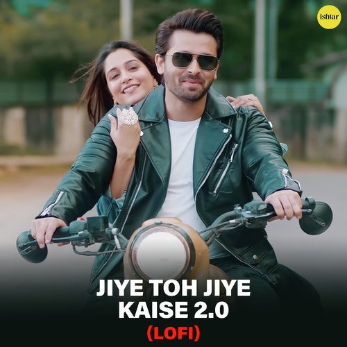 Jiye Toh Jiye Kaise 2.0 (Lofi)