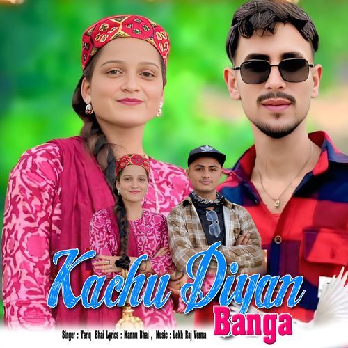 Kachu Diyan Banga