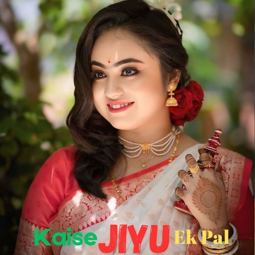 Kaise Jiyu Ek Pal