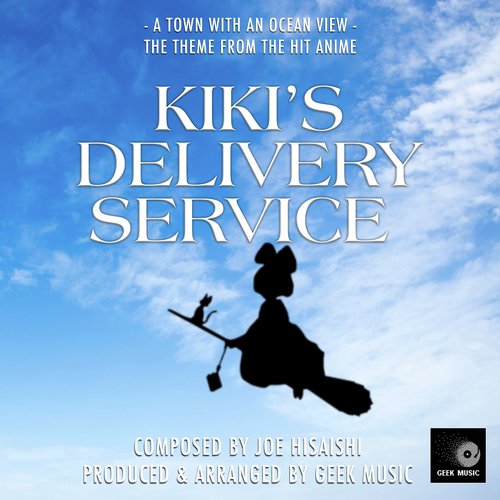 Kiki's Delivery Service - A Town With An Ocean View - Main Theme_poster_image