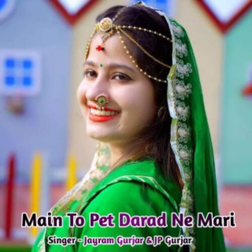 Main To Pet Darad Ne Mari