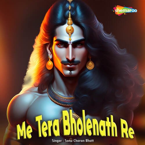 Me Tera Bholenath Re