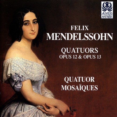 Mendelssohn: Quartets Op. 12 &amp; Op. 13