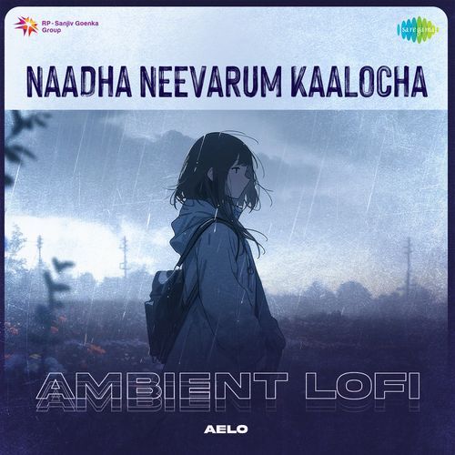 Naadha Neevarum Kaalocha - Ambient Lofi