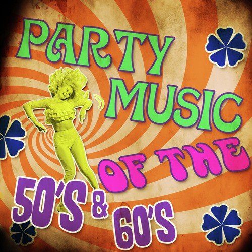 Party Music of the 50's & 60's