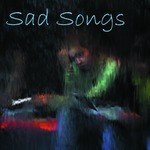 Sad Songs