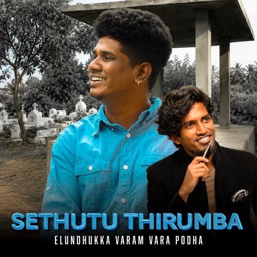 Sethutu Thirumba Elundhukka Varam Vara Podha