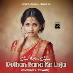 Sun Mere Sajna - Dulhan Bana Ke Leja (Slowed + Reverb)-MQ8xBhgGcWU