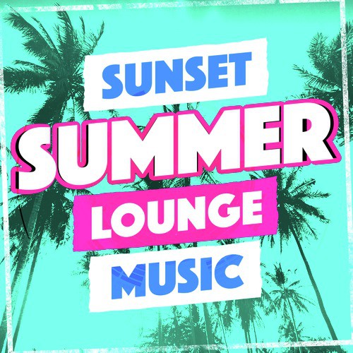 Sunset Summer Lounge Music