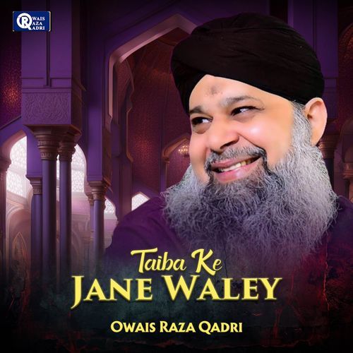 Taiba Ke Jane Waley