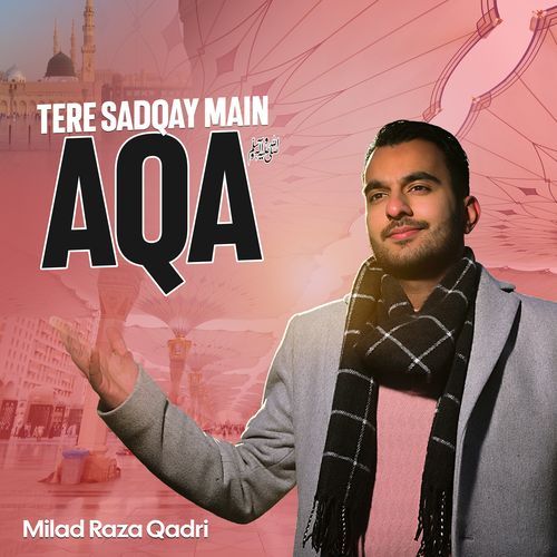 Tere Sadqay Main Aaqa