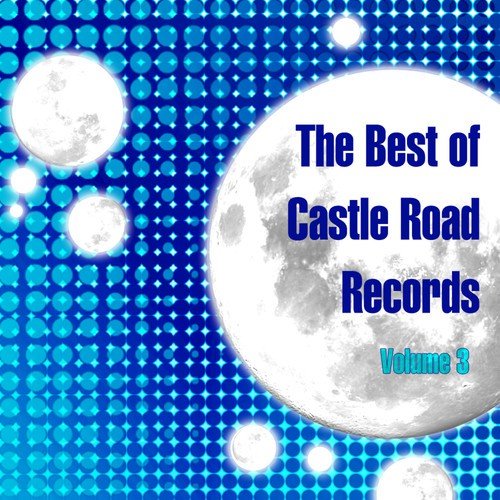 The Best of Castle Road Records Volume 3
