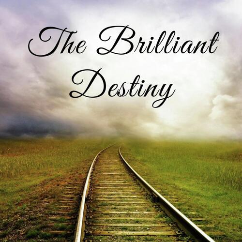 The Brilliant Destiny