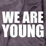 We Are Young - Single