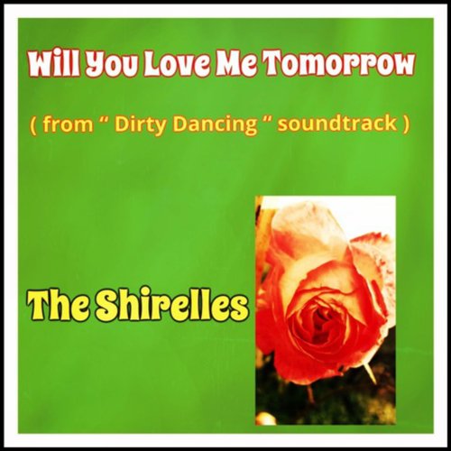 Will You Love Me Tomorrow (From "Dirty Dancing" Soundtrack)_poster_image