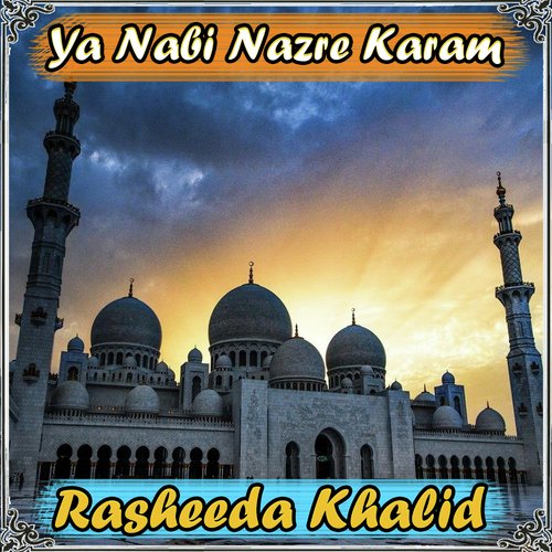 Ya Nabi Nazre Karam