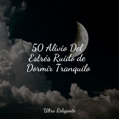 50 Alivio Del Estrés Ruido de Dormir Tranquilo