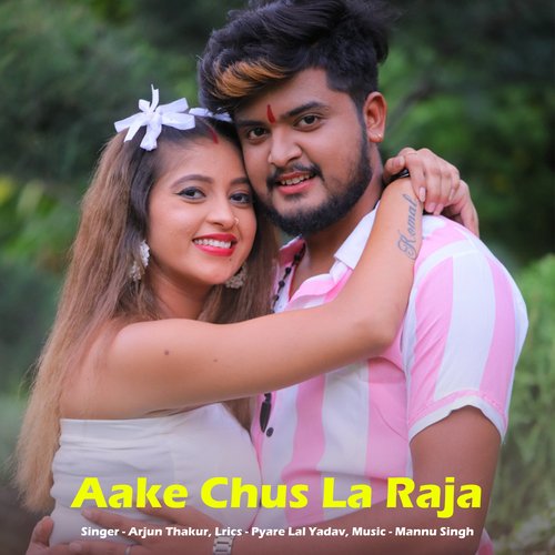 Aake Chus La Raja