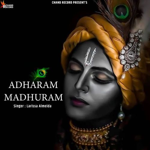 Adharam Madhuram