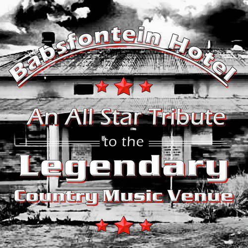 Babsfontein Hotel (An All Star Tribute to the Legendary Country Music Venue)