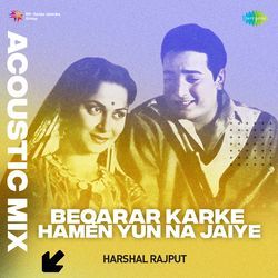 Beqarar Karke Hamen Yun Na Jaiye - Acoustic Mix-Ah0oYxJnb1Q