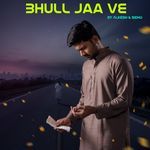 Bhull Jaa Ve
