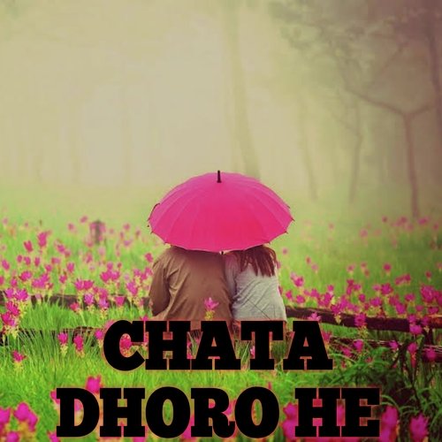 CHATA DHORO HE