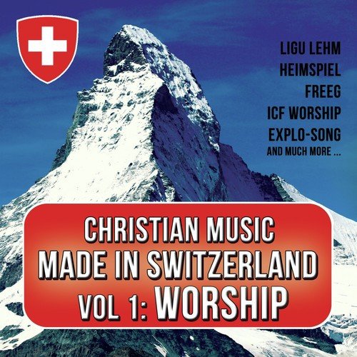 Christian Music Made in Switzerland, Vol. 1: Worship