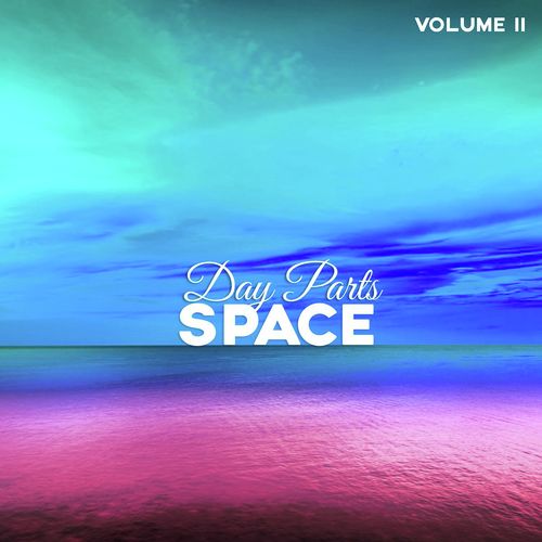 Day Parts: Space, Vol. 2