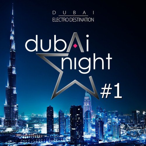 Dubaï Night, Vol. 1 (Dubaï Electro Destination)