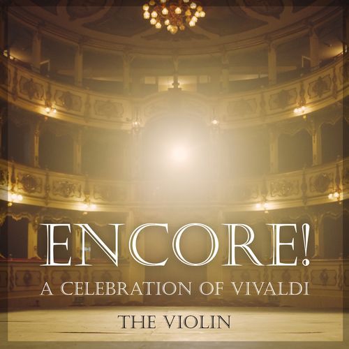 "Encore": A celebration of Vivaldi - The Violin