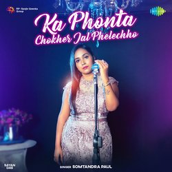 Ka Phonta Chokher Jal Phelechho-RCsmdytTYFY