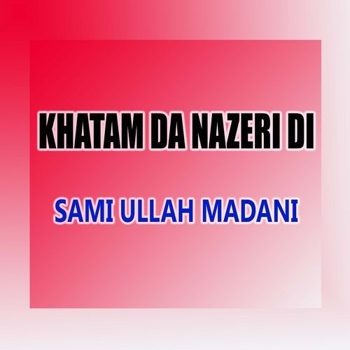 Khatam Da Nazeri Di