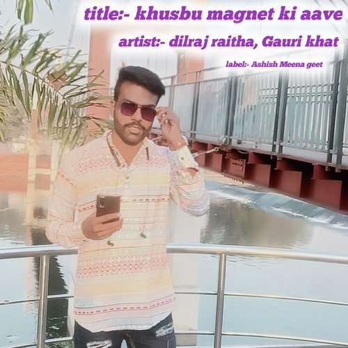 Khusbu Magnet Ki Aave