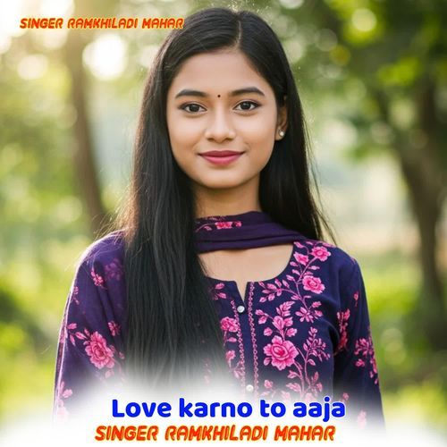 Love karno to aaja