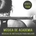 Música de Academia: Músicas de Motivaçao para Malhar, Correr, Dançar Zumba Fitness Treino