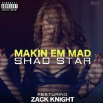 Makin 'em Mad (feat. Zack Knight)