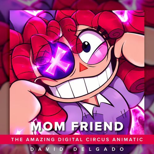 Mom Friend (A Digital Circus Song) (Versión Español Latino)