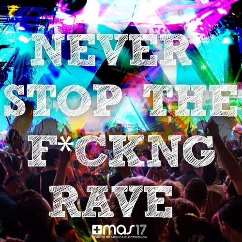 Never Stop the Fucking Rave