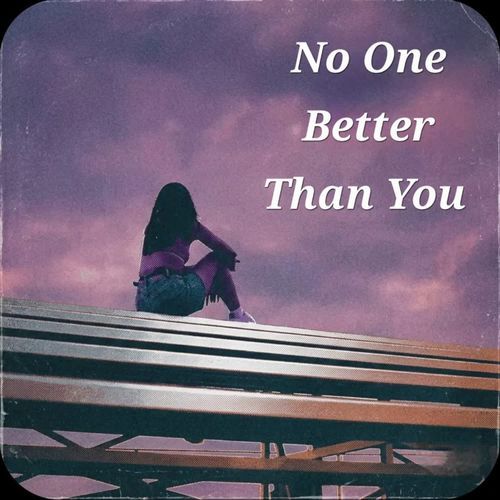 No One Better Than You