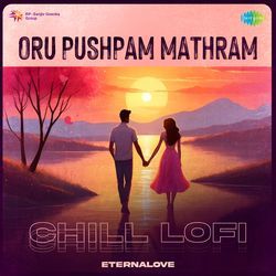 Oru Pushpam Mathram - Chill Lofi-QA04QDtFVHQ