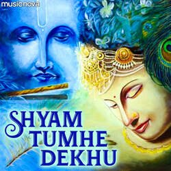 Shyam Tumhe Dekhu-IVFbSDZiZnQ