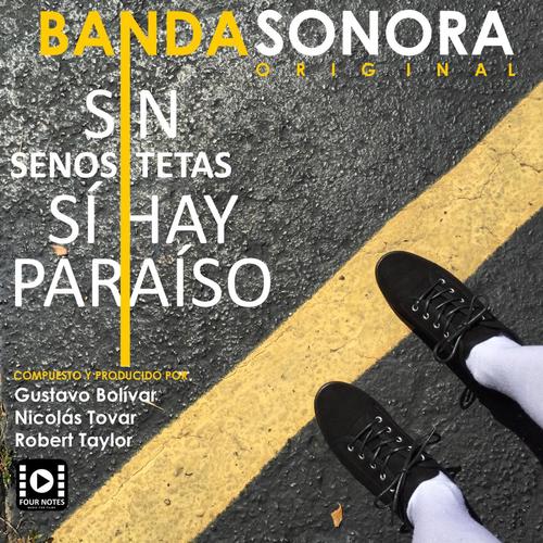 Sin Tetas Sí Hay Paraíso / Sin Senos Sí Hay Paraíso (Banda Sonora Original)