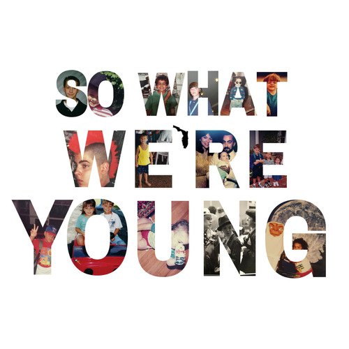 So What, We&#039;re Young_poster_image