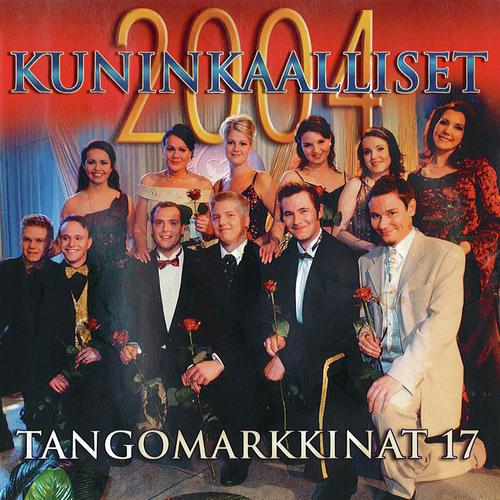 Tangomarkkinat 17 - 2004 Kuninkaalliset Songs Download - Free Online Songs  @ JioSaavn