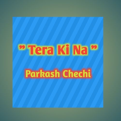 Tera Ki Na